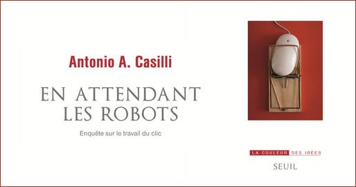 Antonio Casilli : En attendant les robots