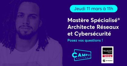 MS Architecte Réeaux Cybesécurité sur Campus Channel