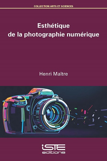 Henri Maître, Esthétique de la photographie numérique, ISTE