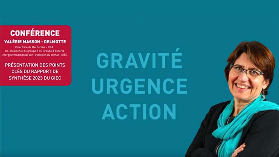 Valérie Masson-Delmotte : gravité, urgence, action (vidéo)