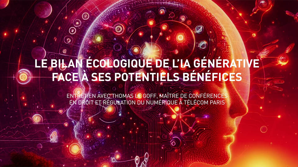 [Télécom Paris Ideas] Le bilan écologique de l'IA générative face à ses potentiels bénéfices (vidéo)
