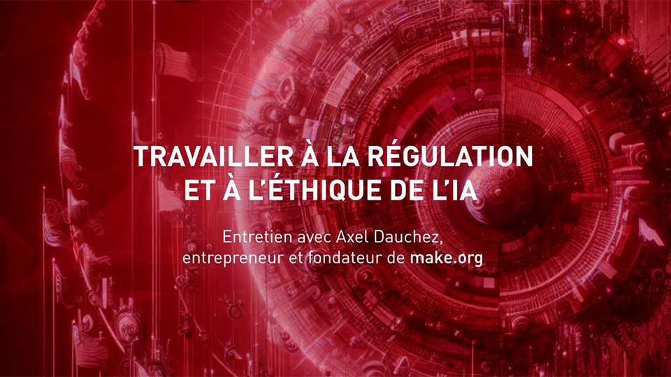 [Ideas] Travailler à la régulation, et à l'éthique de l'IA (bouclier démocratique vidéo#4)