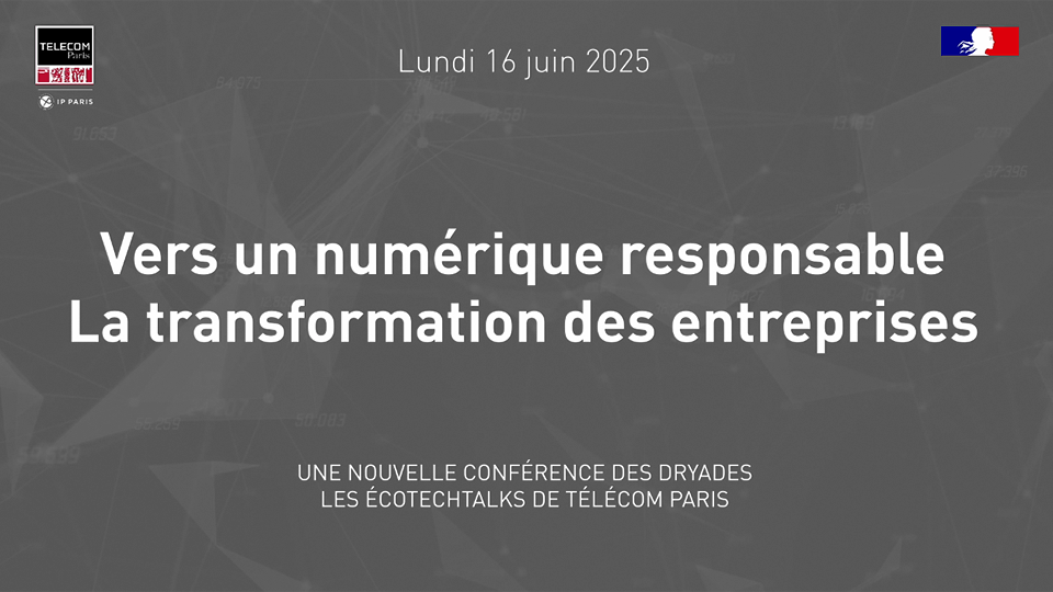 Vers un numérique responsable, la transformation des entreprises (Dryades/EcoTechTalks, vidéo)