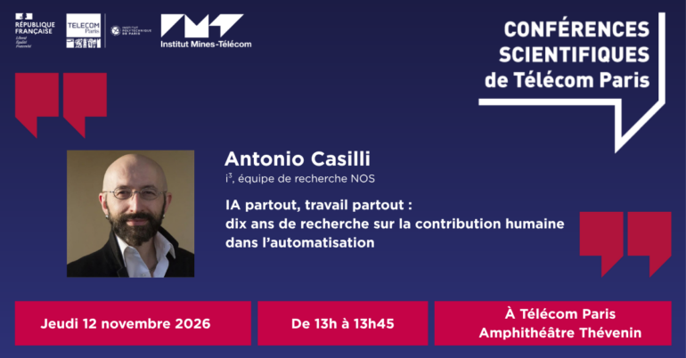 IA partout, travail partout : dix ans de recherche à Télécom Paris, par Antonio Casilli, jeu. 12/11/2026