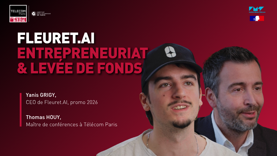 Fleuret.AI, entrepreneuriat & levée de fonds (vidéo)